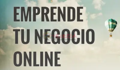 EMPRENDE TU NEGOCIO EN INTERNET